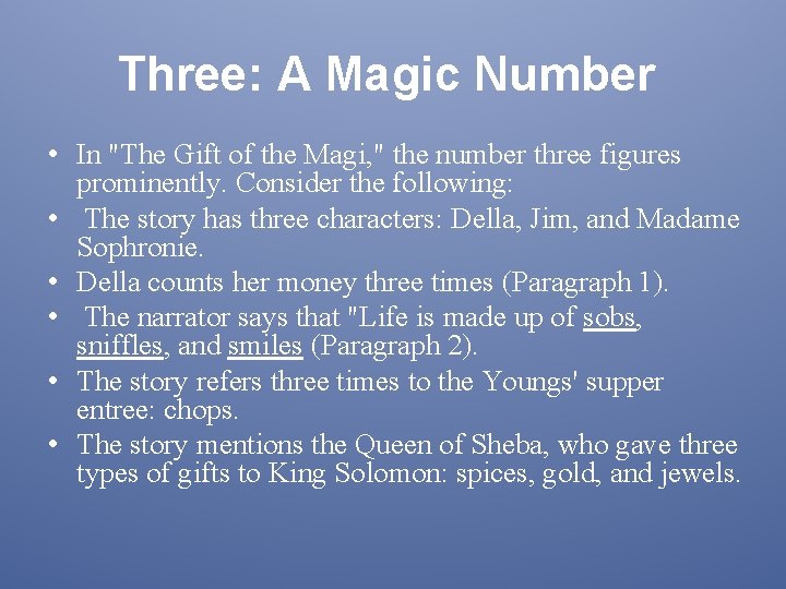 Three: A Magic Number • In "The Gift of the Magi, " the number