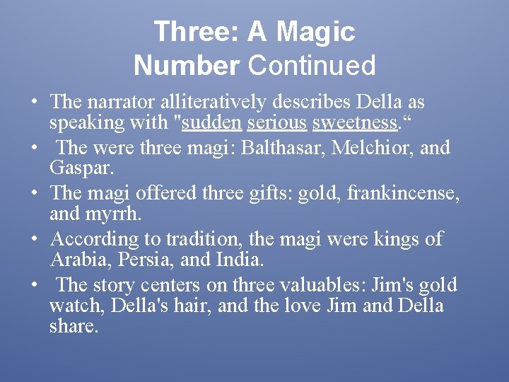 Three: A Magic Number Continued • The narrator alliteratively describes Della as speaking with