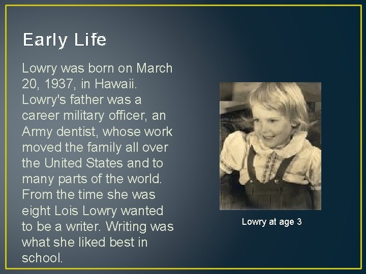 Early Life Lowry was born on March 20, 1937, in Hawaii. Lowry's father was