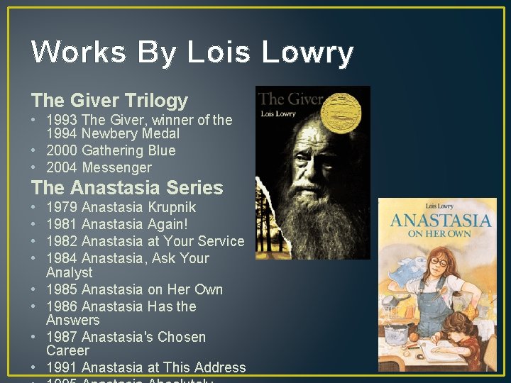 Works By Lois Lowry The Giver Trilogy • 1993 The Giver, winner of the Works By Lois Lowry The Giver Trilogy • 1993 The Giver, winner of the