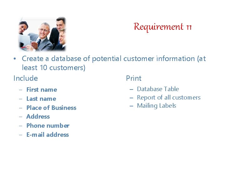 Requirement 11 • Create a database of potential customer information (at least 10 customers)