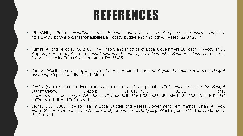 REFERENCES • IPPFWHR, 2010. Handbook for Budget Analysis & Tracking in Advocacy https: //www.