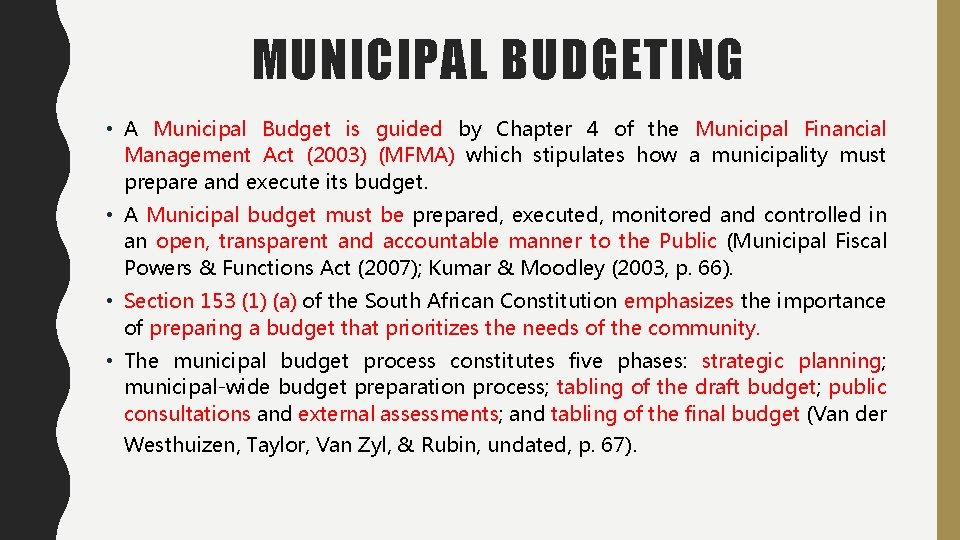 MUNICIPAL BUDGETING • A Municipal Budget is guided by Chapter 4 of the Municipal