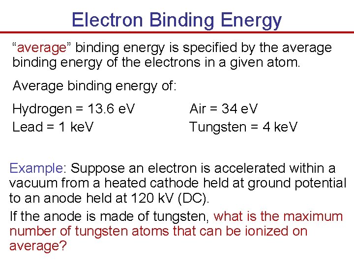 Electron Binding Energy “average” binding energy is specified by the average binding energy of