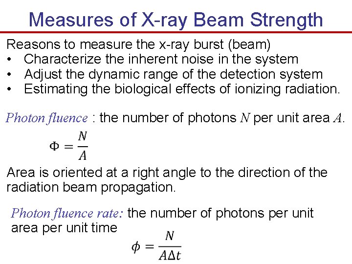 Measures of X-ray Beam Strength Reasons to measure the x-ray burst (beam) • Characterize