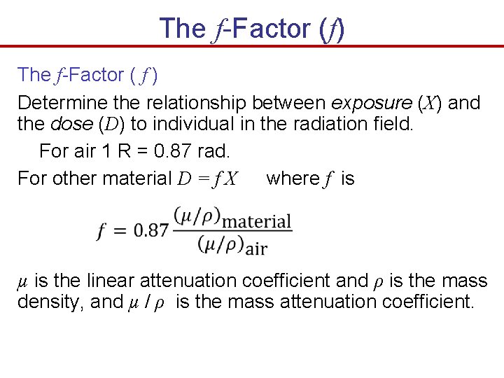The f-Factor (f) The f-Factor ( f ) Determine the relationship between exposure (X)