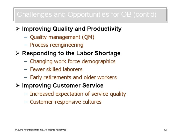 Challenges and Opportunities for OB (cont’d) Ø Improving Quality and Productivity – Quality management