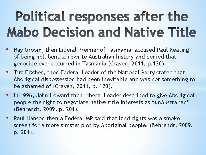  • Ray Groom, then Liberal Premier of Tasmania accused Paul Keating of being