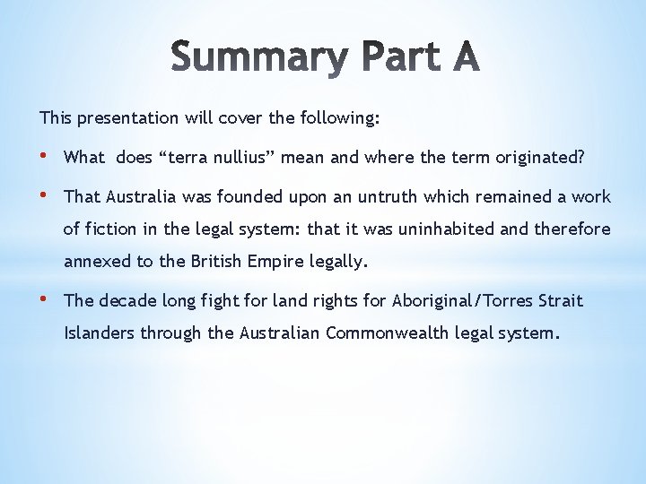 This presentation will cover the following: • What does “terra nullius” mean and where