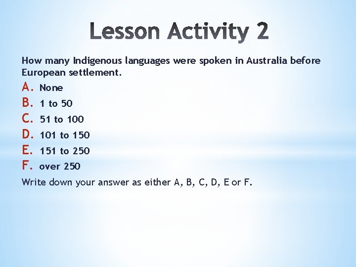 How many Indigenous languages were spoken in Australia before European settlement. A. B. C.