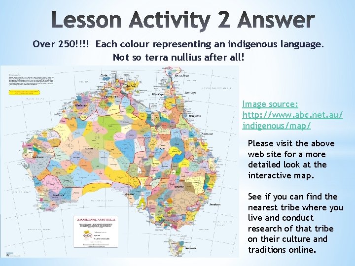 Over 250!!!! Each colour representing an indigenous language. Not so terra nullius after all!