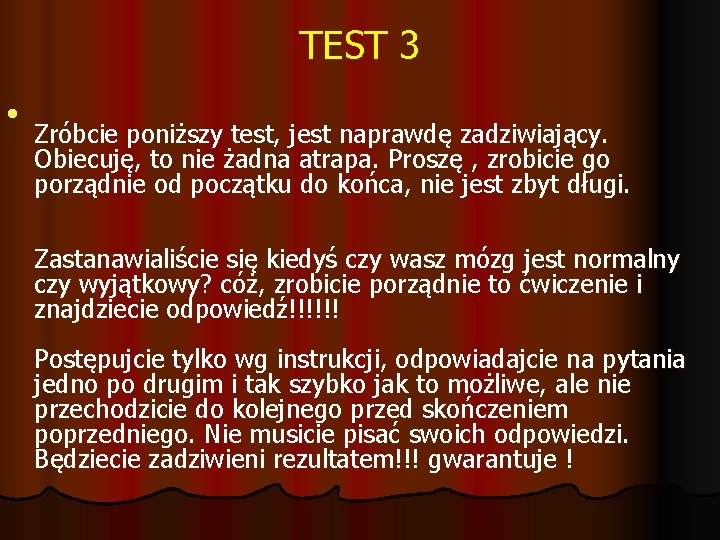 TEST 3 l Zróbcie poniższy test, jest naprawdę zadziwiający. Obiecuję, to nie żadna atrapa.