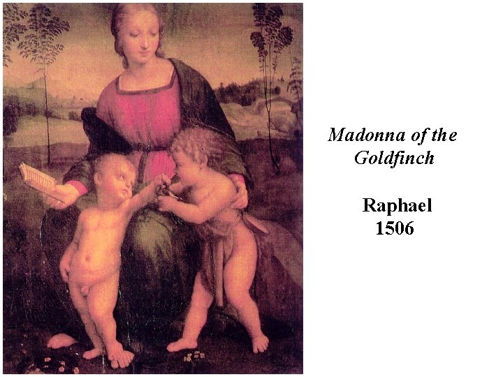 Madonna of the Goldfinch Raphael 1506 