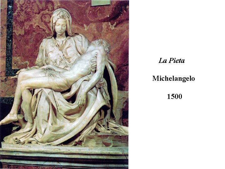 La Pieta Michelangelo 1500 