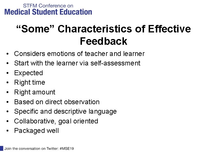 “Some” Characteristics of Effective Feedback • • • Considers emotions of teacher and learner