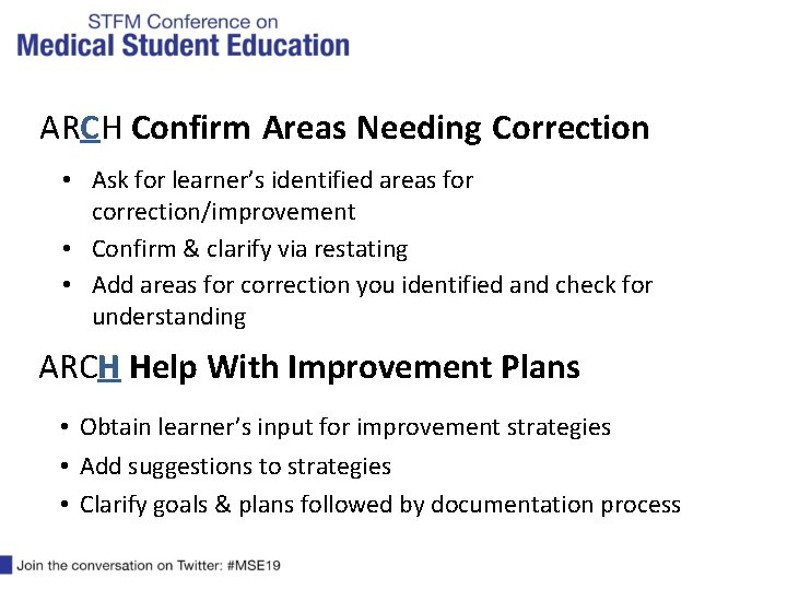 ARCH Confirm Areas Needing Correction • Ask for learner’s identified areas for correction/improvement •