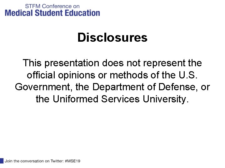 Disclosures This presentation does not represent the official opinions or methods of the U.