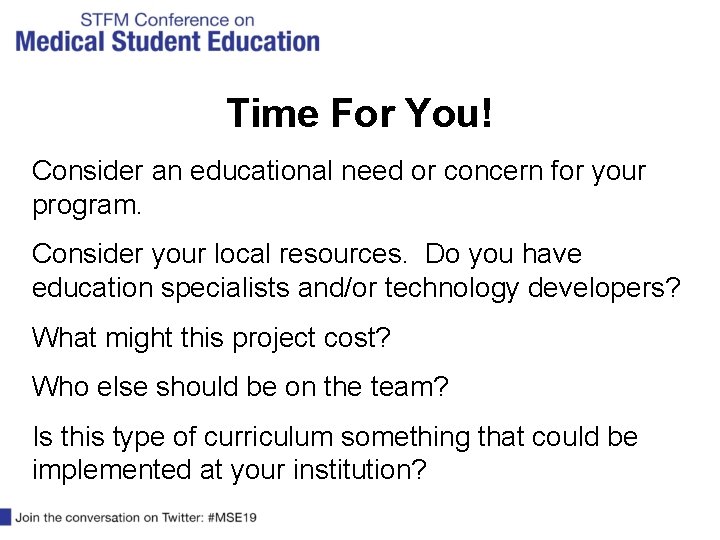 Time For You! Consider an educational need or concern for your program. Consider your