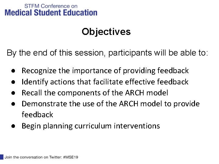 Objectives By the end of this session, participants will be able to: Recognize the