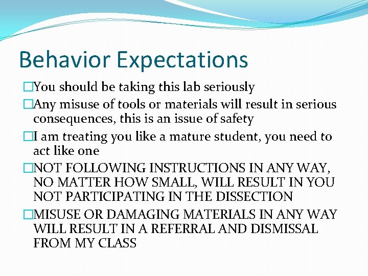 Behavior Expectations �You should be taking this lab seriously �Any misuse of tools or