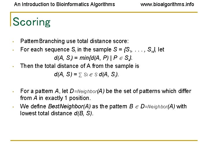 An Introduction to Bioinformatics Algorithms www. bioalgorithms. info Scoring • • • Pattern. Branching