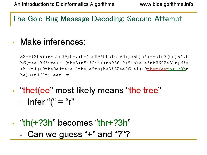 An Introduction to Bioinformatics Algorithms www. bioalgorithms. info The Gold Bug Message Decoding: Second