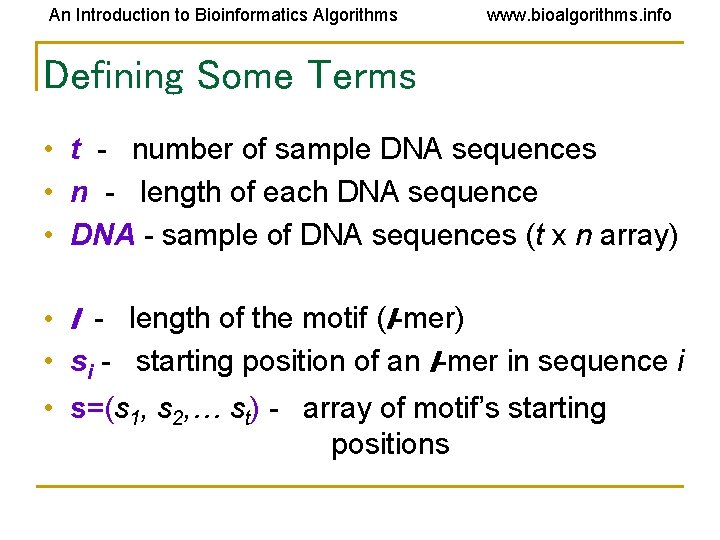An Introduction to Bioinformatics Algorithms www. bioalgorithms. info Defining Some Terms • t -