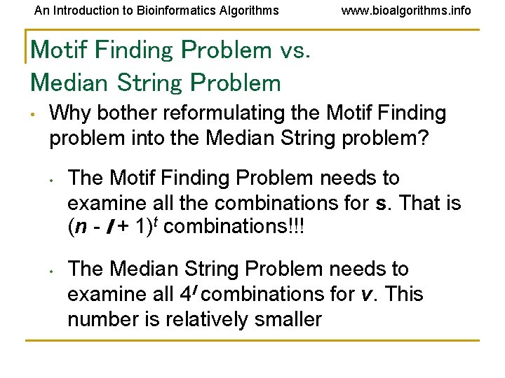 An Introduction to Bioinformatics Algorithms www. bioalgorithms. info Motif Finding Problem vs. Median String