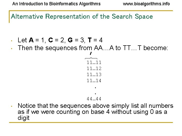 An Introduction to Bioinformatics Algorithms www. bioalgorithms. info Alternative Representation of the Search Space