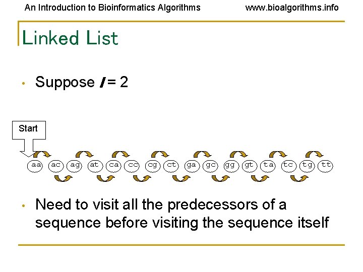 An Introduction to Bioinformatics Algorithms www. bioalgorithms. info Linked List • Suppose l =