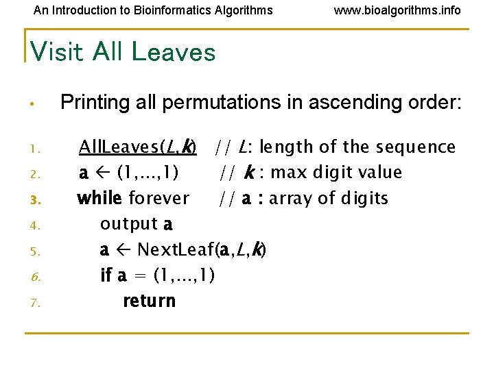 An Introduction to Bioinformatics Algorithms www. bioalgorithms. info Visit All Leaves • 1. 2.