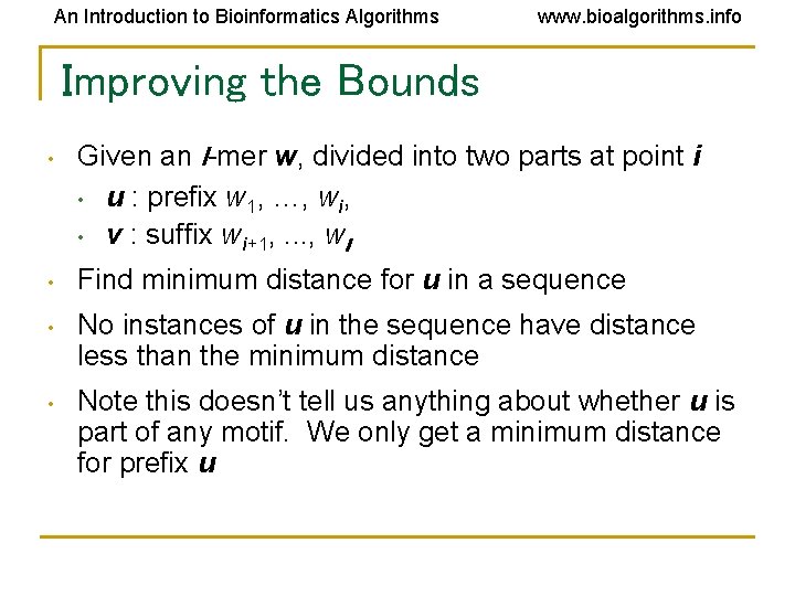 An Introduction to Bioinformatics Algorithms www. bioalgorithms. info Improving the Bounds • Given an