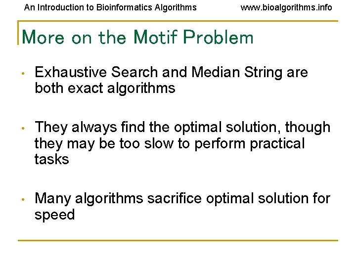 An Introduction to Bioinformatics Algorithms www. bioalgorithms. info More on the Motif Problem •