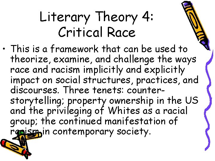 Literary Theory 4: Critical Race • This is a framework that can be used