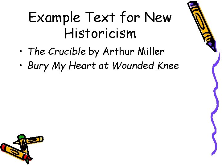 Example Text for New Historicism • The Crucible by Arthur Miller • Bury My