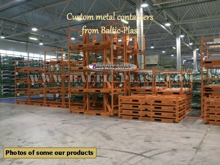 Custom metal containers from Baltic-Plast Photos of some our products www. baltic-plast. com 7