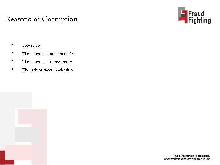 Reasons of Corruption • • Low salary The absence of accountability The absence of