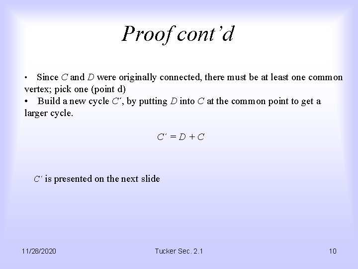 Proof cont’d • Since C and D were originally connected, there must be at