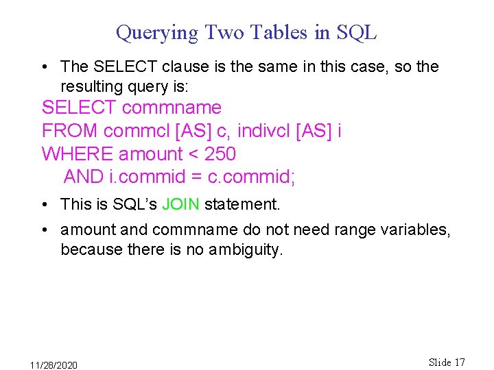 Querying Two Tables in SQL • The SELECT clause is the same in this Querying Two Tables in SQL • The SELECT clause is the same in this