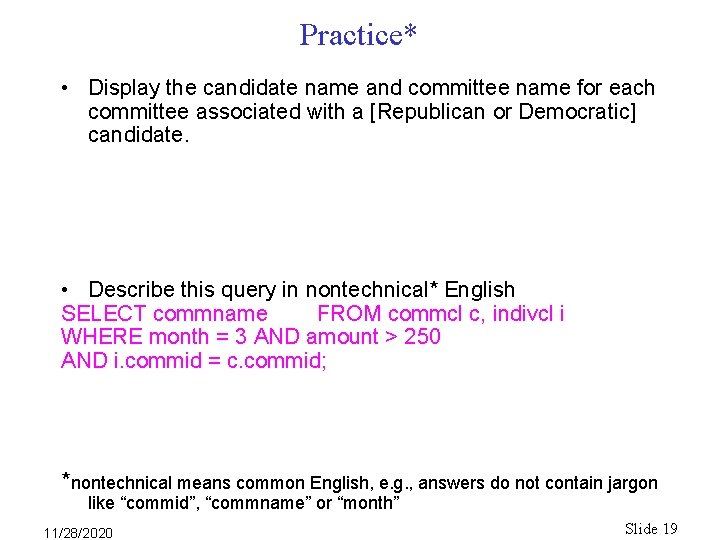 Practice* • Display the candidate name and committee name for each committee associated with Practice* • Display the candidate name and committee name for each committee associated with
