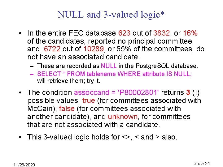 NULL and 3 -valued logic* • In the entire FEC database 623 out of NULL and 3 -valued logic* • In the entire FEC database 623 out of