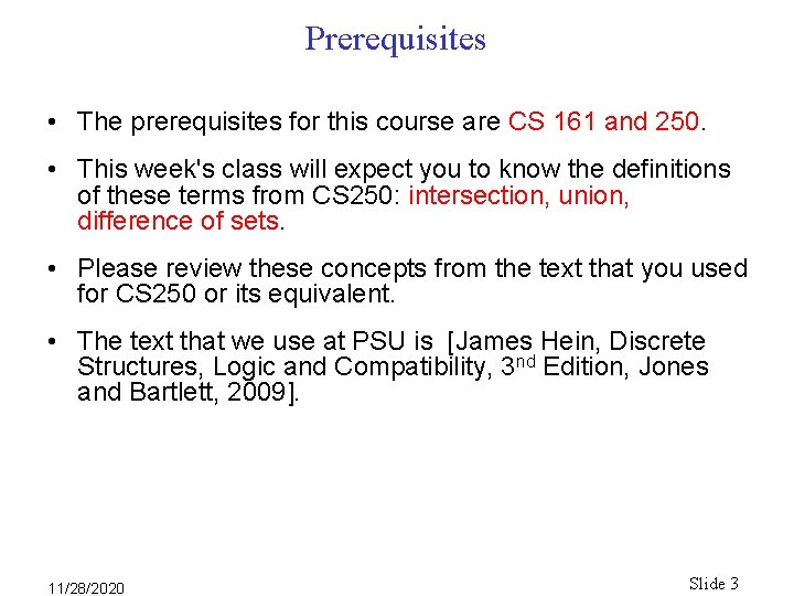 Prerequisites • The prerequisites for this course are CS 161 and 250. • This Prerequisites • The prerequisites for this course are CS 161 and 250. • This