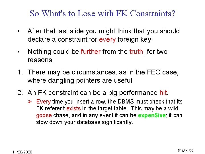 So What's to Lose with FK Constraints? • After that last slide you might So What's to Lose with FK Constraints? • After that last slide you might