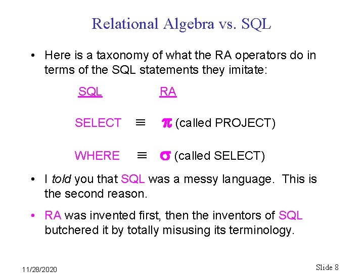 Relational Algebra vs. SQL • Here is a taxonomy of what the RA operators Relational Algebra vs. SQL • Here is a taxonomy of what the RA operators