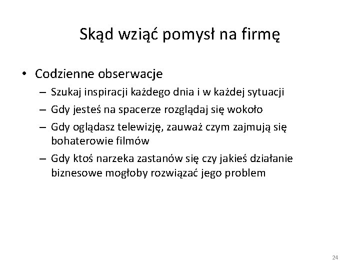 Skąd wziąć pomysł na firmę • Codzienne obserwacje – Szukaj inspiracji każdego dnia i