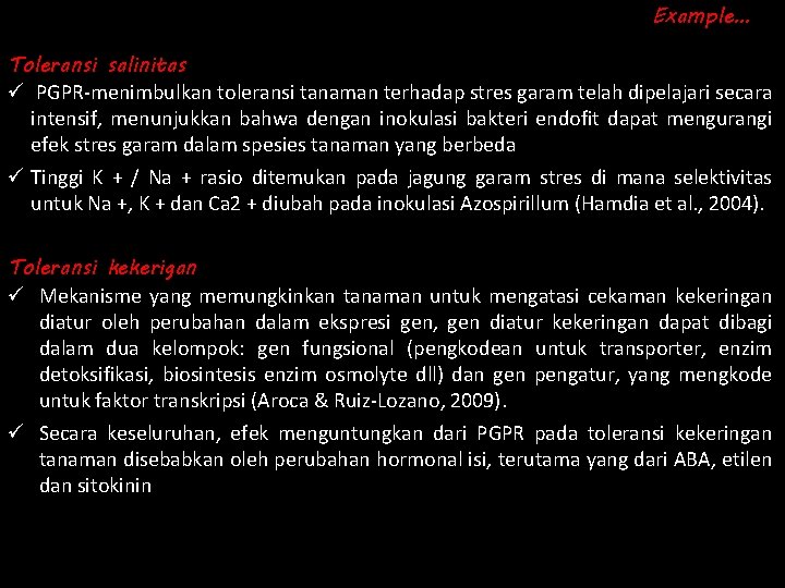 Example… Toleransi salinitas ü PGPR-menimbulkan toleransi tanaman terhadap stres garam telah dipelajari secara intensif,