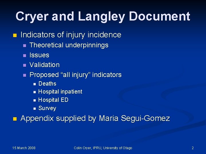 Cryer and Langley Document n Indicators of injury incidence n n Theoretical underpinnings Issues