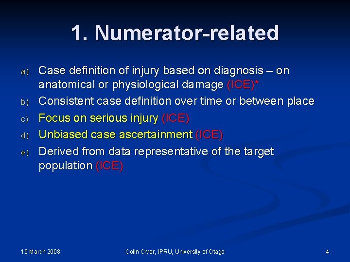 1. Numerator-related a) b) c) d) e) Case definition of injury based on diagnosis