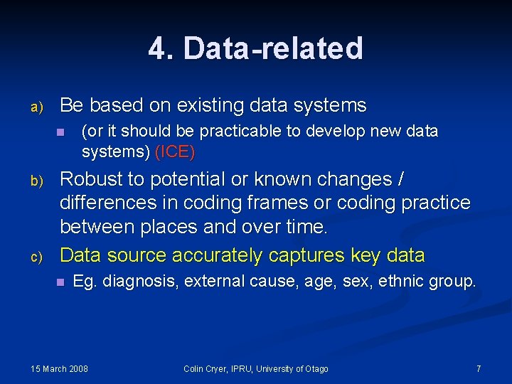 4. Data-related a) Be based on existing data systems n b) c) (or it