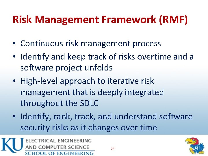 Risk Management Framework (RMF) • Continuous risk management process • Identify and keep track